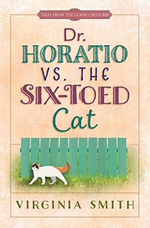 Dr. Horatio vs. the Six-Toed Cat by Virginia Smith