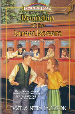 Roundup of the Street Rovers: Introducing Charles Loring Brace by Neta Jackson, Dave Jackson