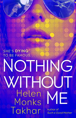 Nothing Without Me: A Novel by Helen Monks Takhar