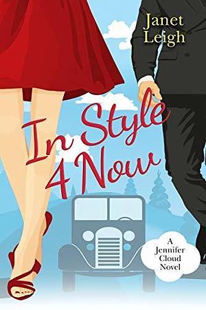 In Style 4 Now: A Jennifer Cloud Time Travel Novel by Janet Leigh, Janet Leigh