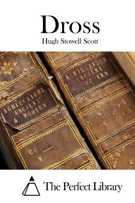 Dross by Hugh Stowell Scott