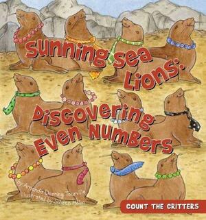 Sunning Sea Lions: Discovering Even Numbers by Amanda Doering Tourville