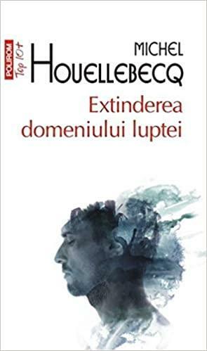 Extinderea domeniului luptei by Michel Houellebecq, Emanoil Marcu