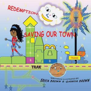 Redemption: Saving Our Town by Erica Brown, Ge'khiya Brown