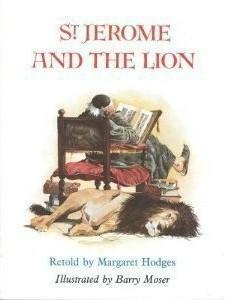 St. Jerome and the Lion by Margaret Hodges