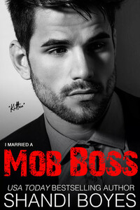 I Married a Mob Boss by Shandi Boyes