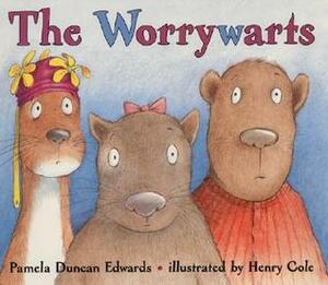 The Worrywarts by Henry Cole, Pamela Duncan Edwards