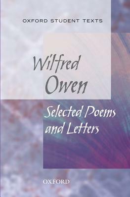 Wilfred Owen: Selected Poems and Letters by Wilfred Owen