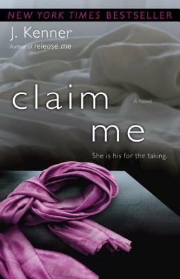 Claim Me: The Stark Series #2 by J. Kenner