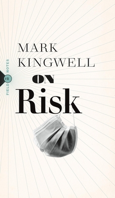 On Risk by Mark Kingwell