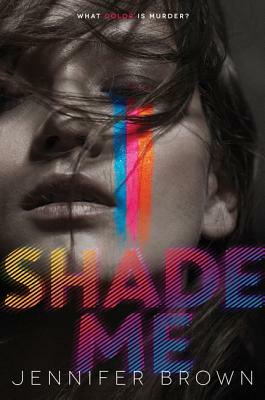 Shade Me by Jennifer Brown