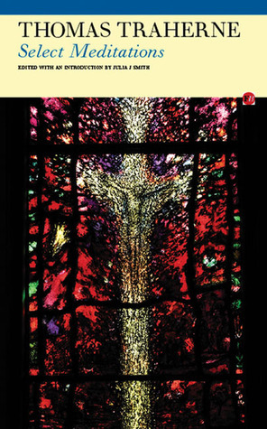 Select Meditations by Thomas Traherne, Julia Smith