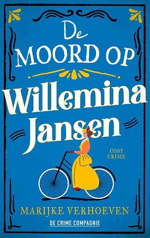 De moord op Willemina Jansen by Marijke Verhoeven