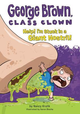 Help! I'm Stuck in a Giant Nostril! by Nancy Krulik