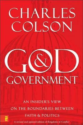 God and Government: An Insider's View on the Boundaries Between Faith and Politics by Charles W. Colson