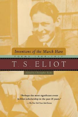 Inventions of the March Hare: Poems 1909-1917 by Christopher Ricks, T.S. Eliot