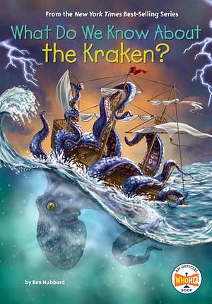 What Do We Know About the Kraken? by Who HQ, Steve Korte