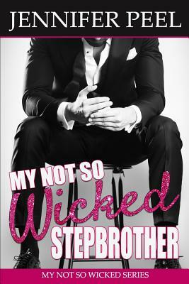 My Not So Wicked Stepbrother by Jennifer Peel