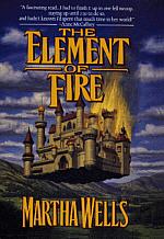 The Element of Fire by Martha Wells