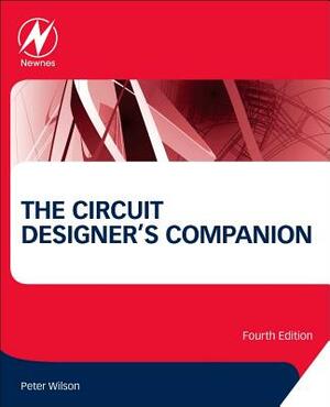 The Circuit Designer's Companion by Peter Wilson