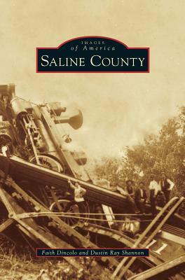 Saline County by Faith Dincolo, Dustin Ray Shannon