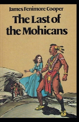 The Last of the Mohicans Annotated by James Fenimore Cooper