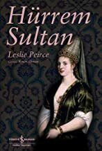 Hürrem Sultan by Leslie P. Peirce