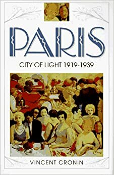 Paris: City of Light 1919-1939 by Vincent Cronin