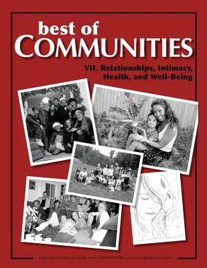 Best of Communities: VII. Relationships, Intimacy, Health, and Well-Being by Mollie Curry, Ma'ikwe Ludwig, Tree Bressen