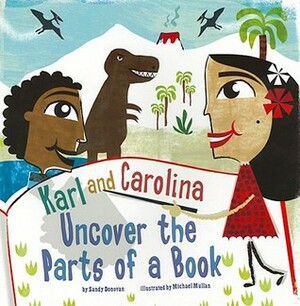 Karl and Carolina Uncover the Parts of a Book by Michael Mullan, Sandy Donovan
