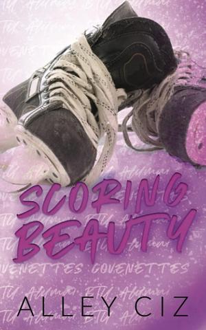 Scoring Beauty: Discreet Special Edition by Alley Ciz, Alley Ciz