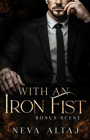 With An Iron Fist: Bonus Scene by Neva Altaj