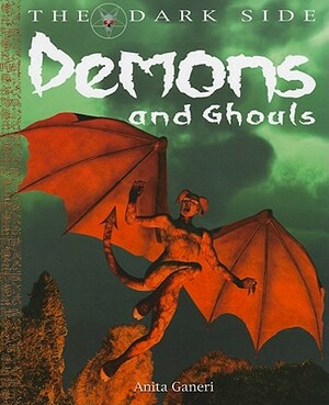 Demons and Ghouls by Anita Ganeri