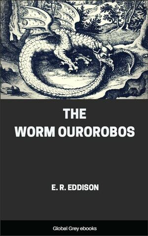 The Worm Ouroboros by E.R. Eddison, Fiction, Fantasy by E.R. Eddison