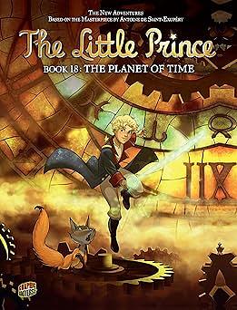 The Planet of Time by Romain Van Liemt, Alexandre de la Patellière, Clotilde Bruneau, Matthieu Delaporte