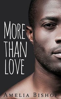More Than Love by Amelia Bishop
