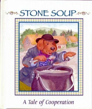 Stone Soup: A Tale of Cooperation by Mary Rowitz