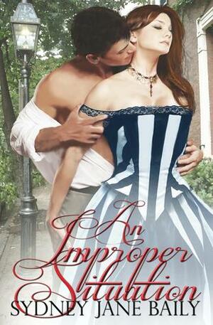 An Improper Situation by Sydney Jane Baily