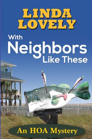 With Neighbors Like These by Linda Lovely