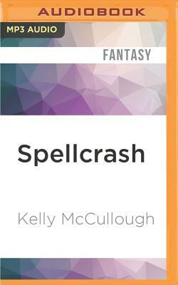 Spellcrash by Kelly McCullough