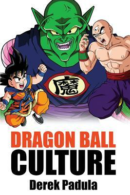Dragon Ball Culture Volume 5: Demons by Derek Padula