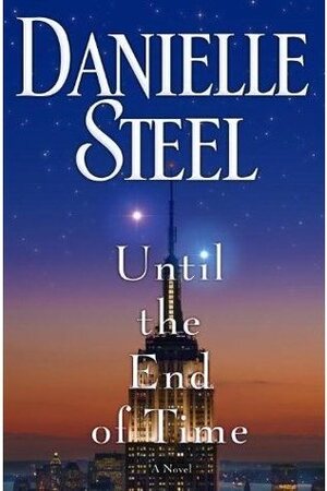 Until the End of Time by Danielle Steel