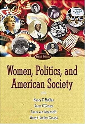 Women, Politics, and American Society by Nancy E. McGlen, Karen O'Connor