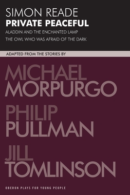 Private Peaceful: With Aladdin and the Enchanted Lamp and the Owl Who Was Afraid of the Dark by Michael Morpurgo