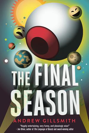 The Final Season: Planet Gallywood #1 by Andrew Gillsmith