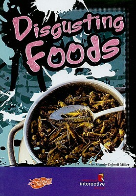 Disgusting Foods by Connie Colwell Miller