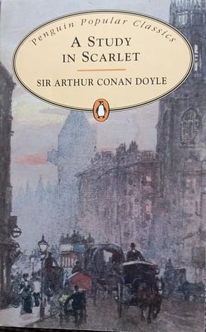 A Study in Scarlet by Arthur Conan Doyle