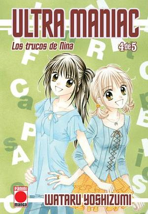 Ultra maniac. Los trucos de Nina. Vol 4/5 by Wataru Yoshizumi