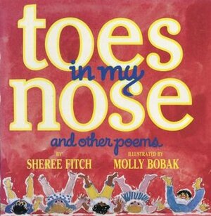 Toes in My Nose by Sheree Fitch