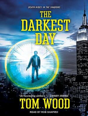 The Darkest Day by Tom Wood